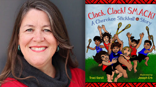 Traci Sorell co-author of Mascot (2023, Penguin) and forthcoming picture book, Clack, Clack! SMACK! A Cherokee Stickball Game (August 2024, Charlesbridge)