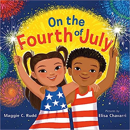 On the Fourth of July: A Sparkly Picture Book About Independence Day