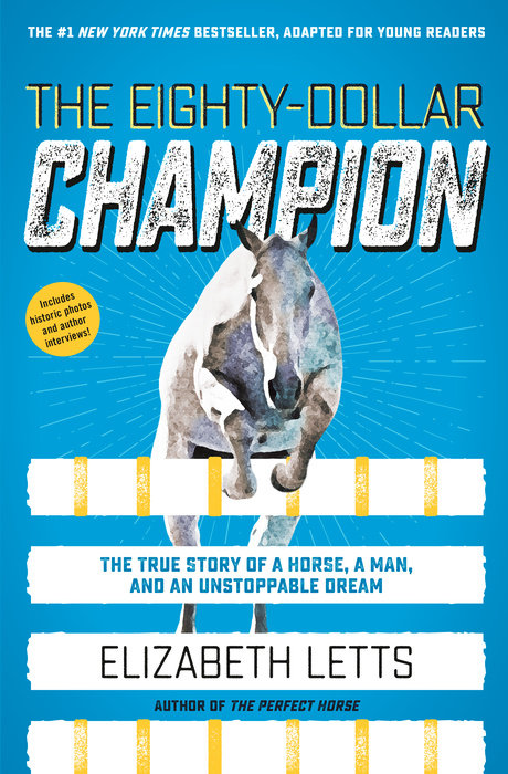 The Eighty-Dollar Champion: The True Story of a Horse, a Man, and an Unstoppable Dream