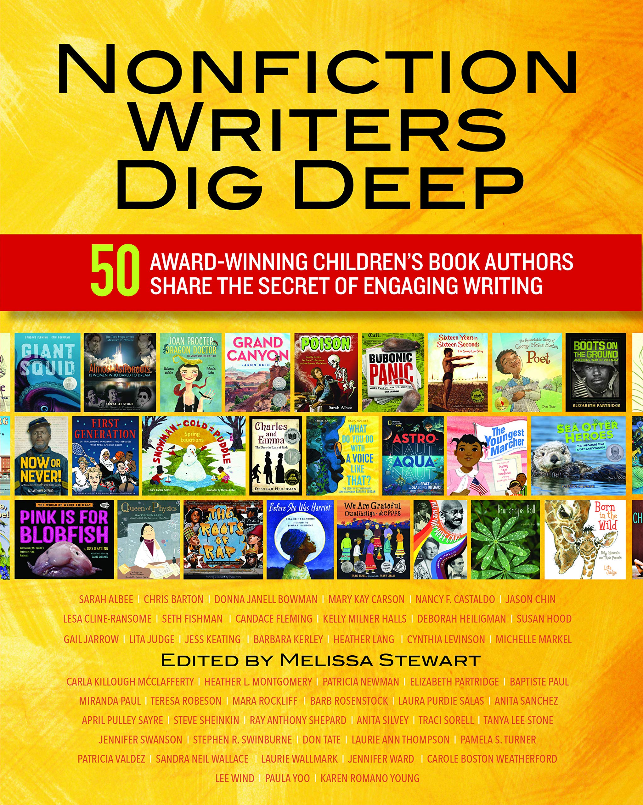 Nonfiction Writers Dig Deep: 50 Award-Winning Children’s Book Authors Share the Secret of Engaging Writing