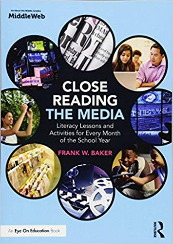 Close Reading the Media: Literacy Lessons and Activities for Every Month of the School Year