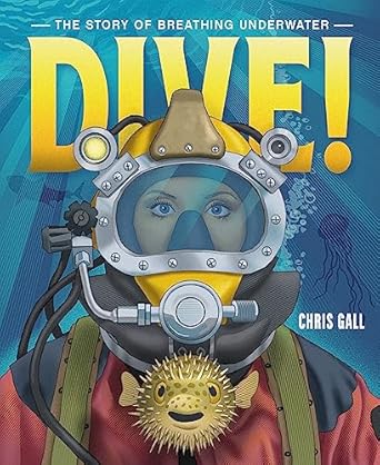 Dive!: The Story of Breathing Underwater