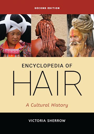 Encyclopedia of Hair: A Cultural History