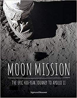 Moon Mission: The Epic 400-Year Journey to Apollo 11