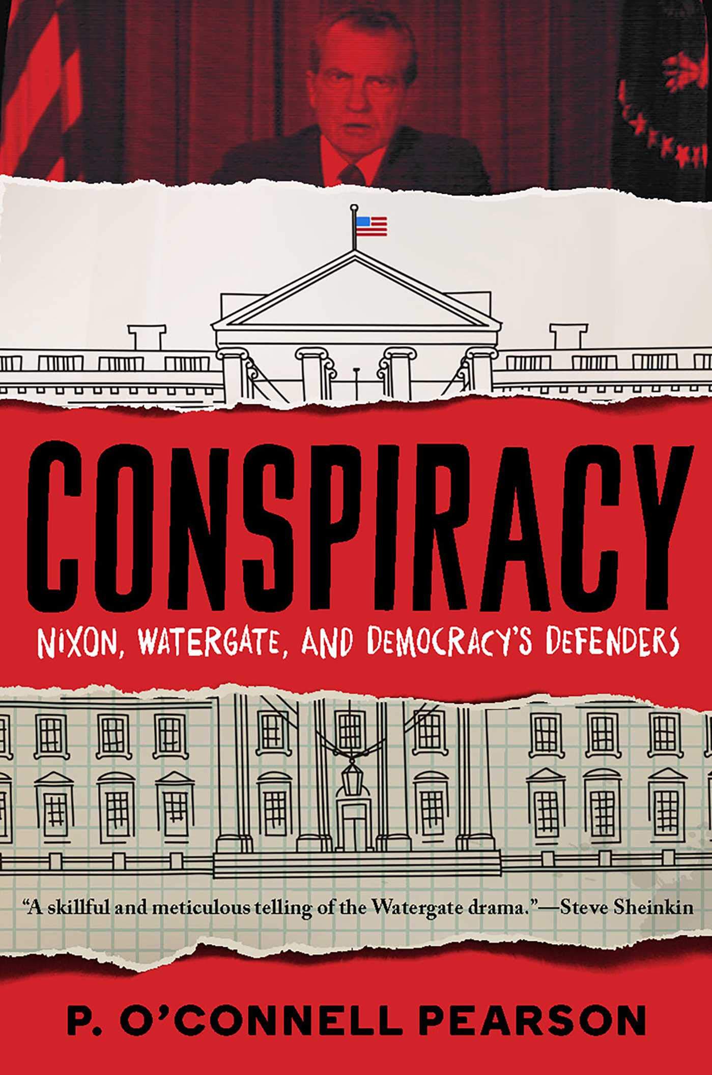 Conspiracy: Nixon, Watergate, and Democracy’s Defenders