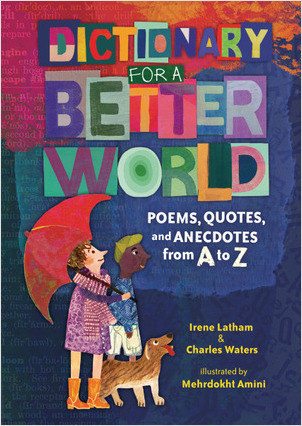 Dictionary for a Better World: Poems, Quotes, and Anecdotes from A to Z