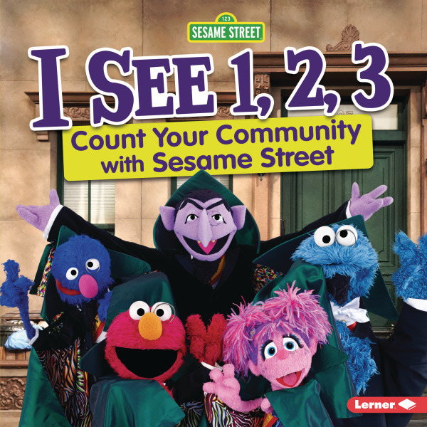 I See 1, 2, 3: Count Your Community with Sesame Street