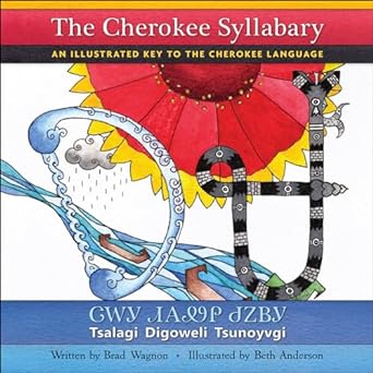 The Cherokee Syllabary/An Illustrated Key to the Cherokee Language