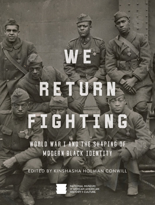 We Return Fighting: World War I and the Shaping of Modern Black Identity