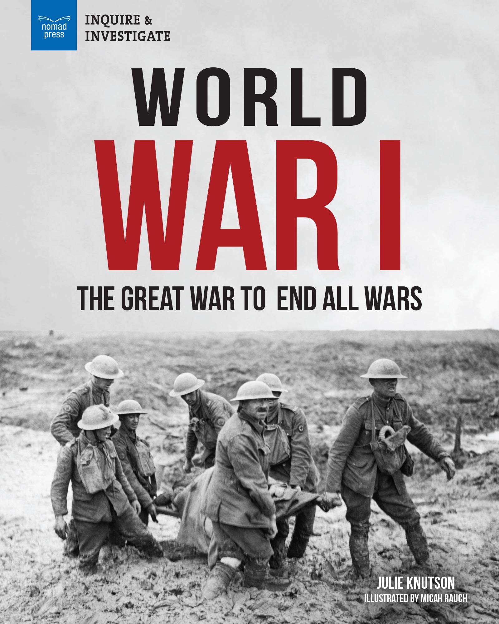 World War I: The Great War To End All Wars