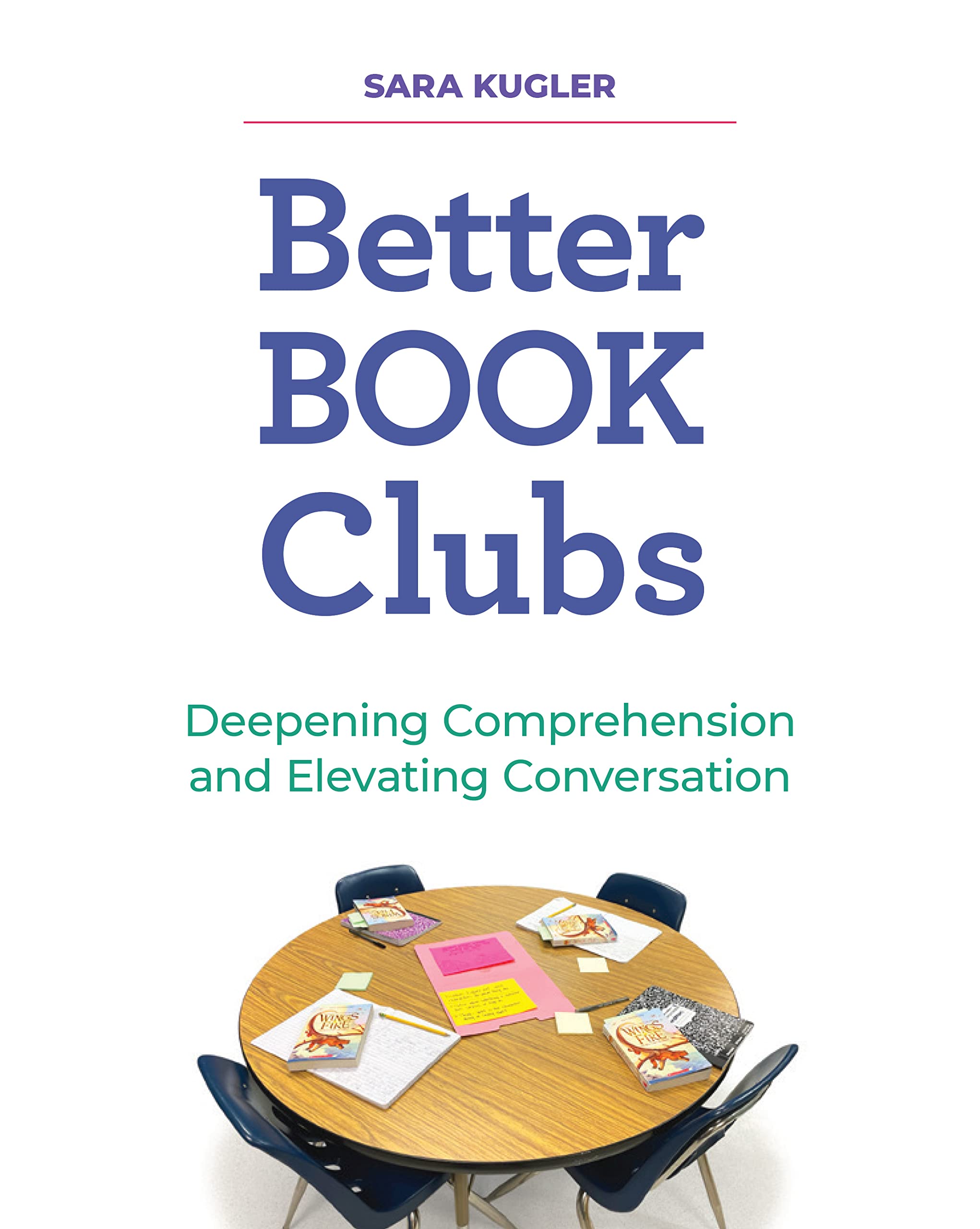 Better Book Clubs: Deepening Comprehension and Elevating Conversation