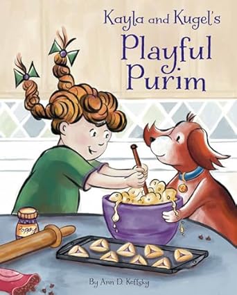 Kayla and Kugel’s ­Playful ­Purim