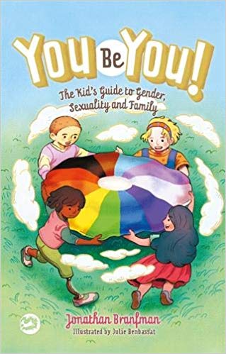 You Be You!: The Kid’s Guide to Gender, Sexuality, and Family