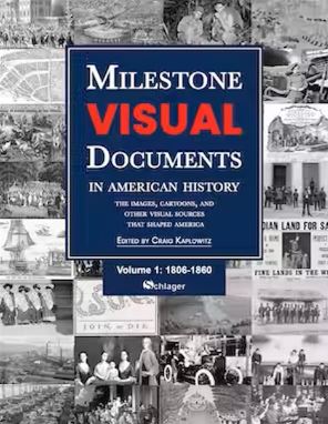 Milestone Visual Documents in American History: The Images, ­Cartoons, and Other Visual Sources That Shaped America