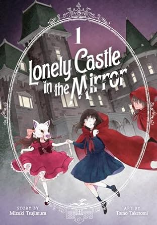 Lonely Castle in the Mirror: Vol. 1