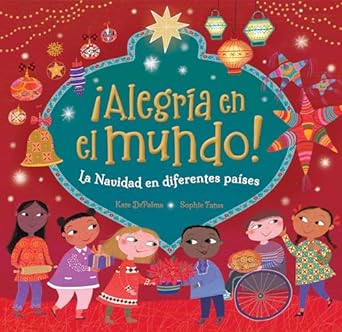 ¡Alegría en el mundo!: La Navidad en diferentes países