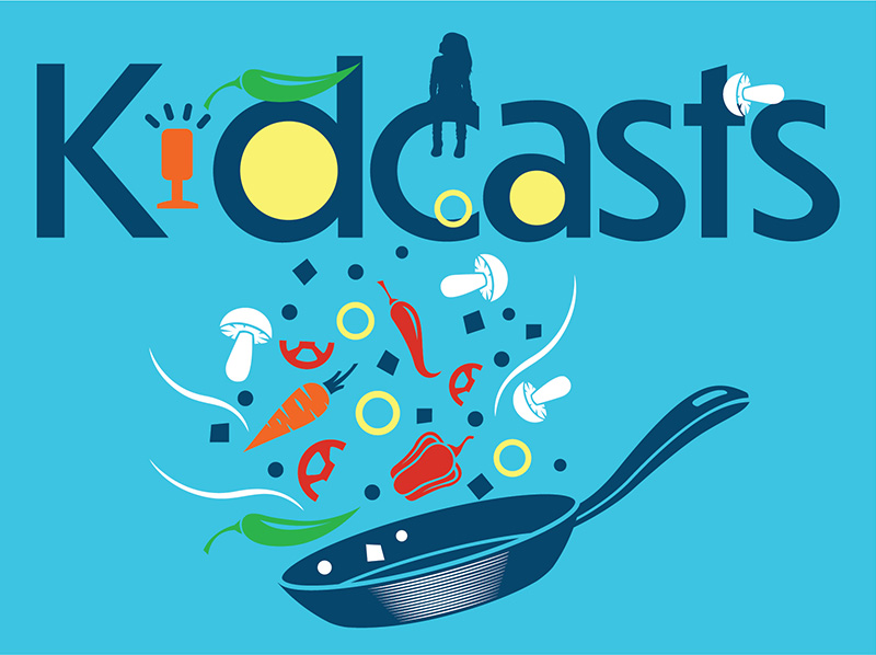 Podcasts for K-12 Chefs | Kidcasts