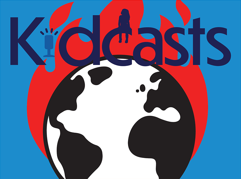 8 Podcasts About Climate Change & Activism for K-12 Students | Kidcasts