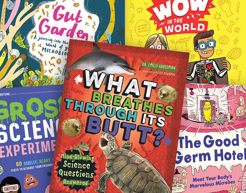 12 Books Chock-Full of Weird Science & Gross Facts To Fascinate the Whole Family | Summer Reading 2021
