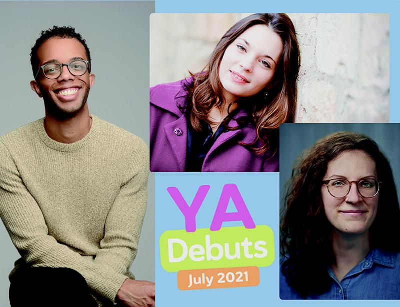 Three July 2021 YA Debut Authors Open Up About Their Protagonists