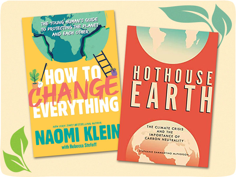 Two Nonfiction Titles for Teens About Climate Change and the Fight for a Greener Future