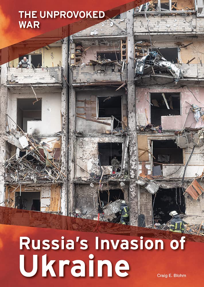 The Unprovoked War: Russia’s Invasion of Ukraine
