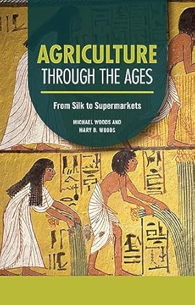 Agriculture Through the Ages: From Silk to Supermarkets