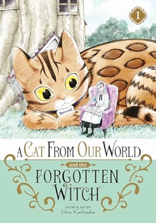 A Cat from Our World and the Forgotten Witch, Vol. 1
