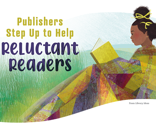 Publishers Step Up to Help Reluctant Readers
