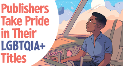 Publishers Take Pride in Their LGBTQIA+ Titles